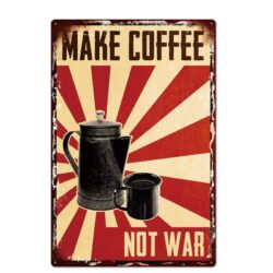 vintage metal plate make coffee not war